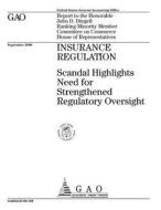 Insurance Regulation: Scandal Highlights Need for Strengthened Regulatory Oversight di United States General Acco Office (Gao) edito da Createspace Independent Publishing Platform