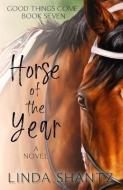 Horse of the Year: Good Things Come Book 7 di Linda Shantz edito da LIGHTNING SOURCE INC