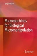 Micromachines for Biological Micromanipulation di Qingsong Xu edito da Springer-Verlag GmbH