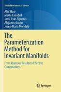 The Parameterization Method for Invariant Manifolds di Marta Canadell, Jordi-Lluis Figueras, Àlex Haro, Alejandro Luque, Josep Maria Mondelo edito da Springer International Publishing