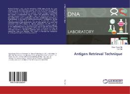 Antigen Retrieval Technique di Shan-Rong Shi, Yan Shi edito da LAP Lambert Academic Publishing