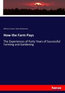 How the Farm Pays di William Crozier, Peter Henderson edito da hansebooks