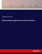 Representative English Prose and Prose Writers di Theodore W. Hunt edito da hansebooks