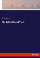 The Cabinet Secret Vol. 3 di Leigh Spencer edito da hansebooks