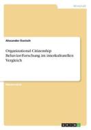 Organizational Citizenship Behavior-Forschung im interkulturellen Vergleich di Alexander Danisch edito da GRIN Verlag