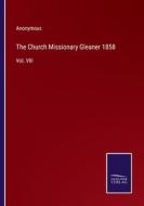 The Church Missionary Gleaner 1858 di Anonymous edito da Salzwasser-Verlag