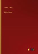Manchester di John B. Clarke edito da Outlook Verlag