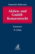 Aktien- und GmbH-Konzernrecht di Volker Emmerich, Mathias Habersack, Jan Schürnbrand edito da Beck C. H.
