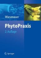Phytopraxis di Markus Wiesenauer edito da Springer