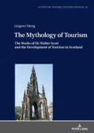 The Mythology of Tourism di Lingwei Meng edito da Lang, Peter GmbH