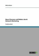 Neue Chancen Und Risiken Durch Network-marketing di Rokia Achour edito da Grin Verlag