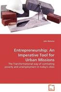 Entrepreneurship:An Imperative Tool for Urban Missions di John Maloma edito da VDM Verlag