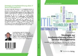 Strategie zur Implementierung eines IT Service Managements di Harald Haselbauer edito da AV Akademikerverlag