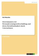 Determinanten der Personal(vermögens)beschaffung und deren Beeinflussbarkeit durch Unternehmen di Olaf Meschke edito da GRIN Verlag
