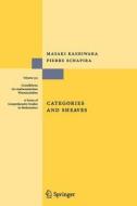 Categories and Sheaves di Masaki Kashiwara, Pierre Schapira edito da Springer Berlin Heidelberg