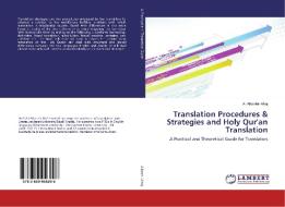 Translation Procedures & Strategies and Holy Qur'an Translation di Ali Albashir Alhaj edito da LAP Lambert Academic Publishing