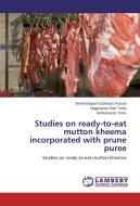 Studies on ready-to-eat mutton kheema incorporated with prune puree di Bomminayuni Gowtham Prasad, Nageswara Rao Tentu, Srinivasarao Tentu edito da LAP Lambert Academic Publishing