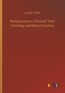 Reminiscences of Samuel Tyler Colerdige and Robert Southey di Joseph Cottle edito da Outlook Verlag