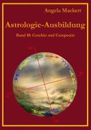 Astrologie-Ausbildung, Band 10 di Angela Mackert edito da Books on Demand