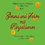 Gesund und Schön mit Ringelblumen di Elke Lützner edito da Books on Demand