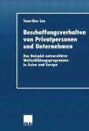 Beschaffungsverhalten von Privatpersonen und Unternehmen di Yeon-Hee Lee edito da Deutscher Universitätsverlag