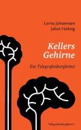 Kellers Gehirne di Lorna Johannsen, Jobst Heitzig edito da Books on Demand