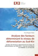 Analyse des facteurs déterminant le niveau de déforestation au Sud-Kiv di Pascal Mugisho Ndeko edito da Editions universitaires europeennes EUE