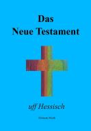 Das Neue Testament uff Hessisch di Klemens Mieth edito da Books on Demand