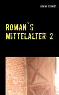 Roman's Mittelalter 2 di Roman Schmidt edito da Books on Demand