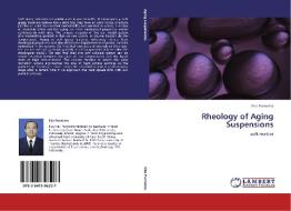 Rheology of Aging Suspensions di Eko Purnomo edito da LAP Lambert Academic Publishing