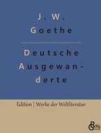 Unterhaltungen deutscher Ausgewanderten di Johann Wolfgang von Goethe edito da Gröls Verlag