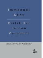 Kritik der reinen Vernunft di Immanuel Kant edito da Gröls Verlag