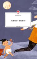 Mama-Jammer. Life is a Story - story.one di Silvia Atzlinger edito da story.one publishing