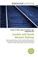 London And South Western Railway di #Miller,  Frederic P. Vandome,  Agnes F. Mcbrewster,  John edito da Vdm Publishing House