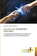 Lecciones de HUMANISMO CRISTIANO di José Bolívar Jiménez Alvarez edito da CREDO EDICIONES