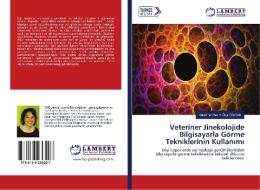 Veteriner Jinekolojide Bilgisayarla Görme Tekniklerinin Kullanimi di Veteriner Hekim Öge Gözütok edito da LAP Lambert Academic Publishing