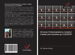 Emocje Zrównowazony rozwój i trwale partnerstwo po COVID19 di Shirley Yeung edito da Wydawnictwo Nasza Wiedza