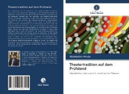 Theatertradition auf dem Prüfstand di Abdeladim Hinda edito da Verlag Unser Wissen