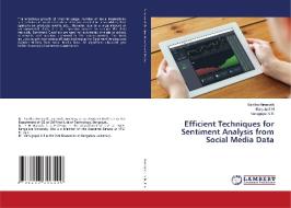 Efficient Techniques For Sentiment Analysis From Social Media Data di Hiremath Savitha Hiremath, S H Manjula S H, K R Venugopal K R edito da KS OmniScriptum Publishing