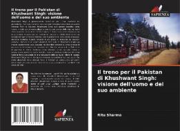 Il treno per il Pakistan di Khushwant Singh: visione dell'uomo e del suo ambiente di Ritu Sharma edito da Edizioni Sapienza