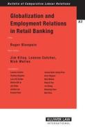 Globalization and Employment Relations in Retail Banking di Roger Blanpain, Blanpain, Leanne Cutcher Nic Jim Kitay edito da WOLTERS KLUWER LAW & BUSINESS