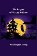 The Legend of Sleepy Hollow di Washington Irving edito da Alpha Editions