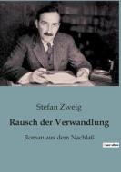 Rausch der Verwandlung di Stefan Zweig edito da Culturea
