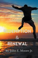 Redemption and Renewal di John E. Jr. Moore edito da JmizzydaWriter