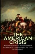 The American Crisis Annotated di Paine Thomas Paine edito da Independently Published