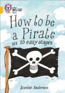 How to be a Pirate di Scoular Anderson edito da HarperCollins Publishers