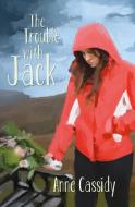 The Trouble with Jack di Anne Cassidy edito da HarperCollins Publishers