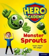Hero Academy: Oxford Level 5, Green Book Band: Monster Sprouts di Vivian French edito da Oxford University Press