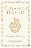 Summer Cooking di Elizabeth David edito da Penguin Books Ltd