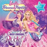 Barbie the Princess & the Popstar: Best Friends Rock! di Mary Man-Kong edito da Random House Books for Young Readers